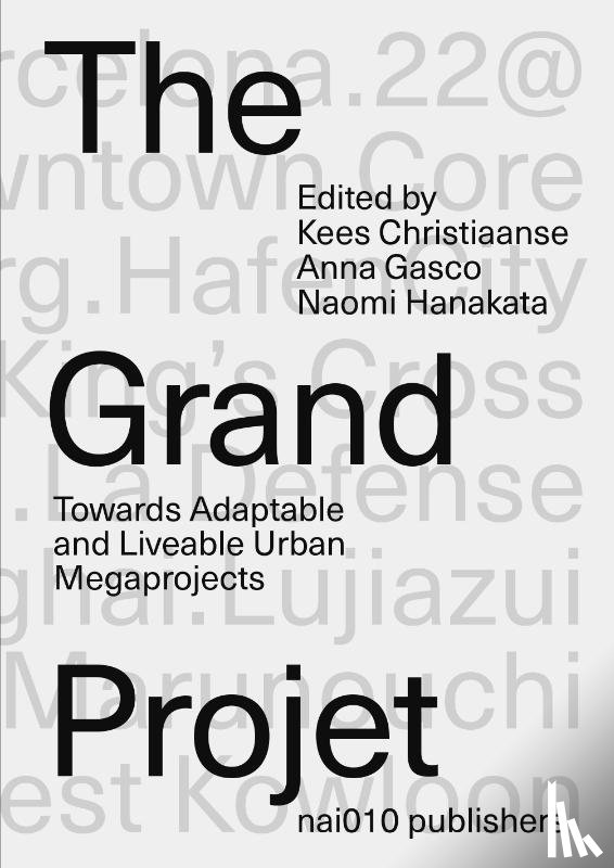 Christiaanse, Kees, Hanakata, Naomi, Gasco, Anna - The Grand Projet