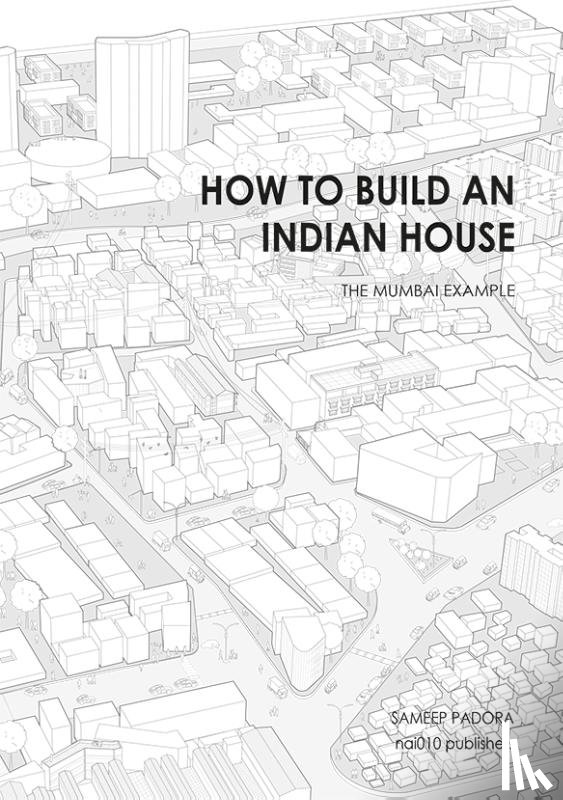 Padora, Sameep - How To Build an Indian House