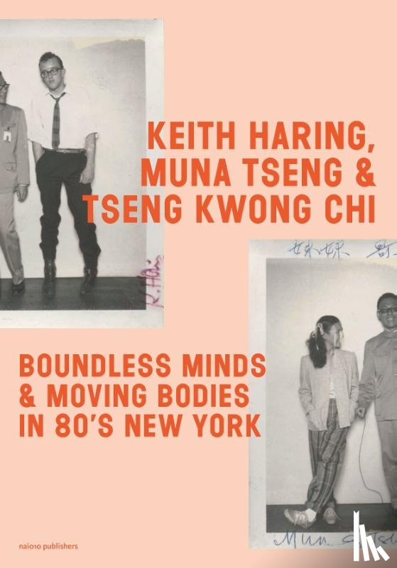 Tseng, Muna, Kloe, Fabian de, Jordens, Cynthia - Keith Haring, Muna Tseng, and Tseng Kwong Chi