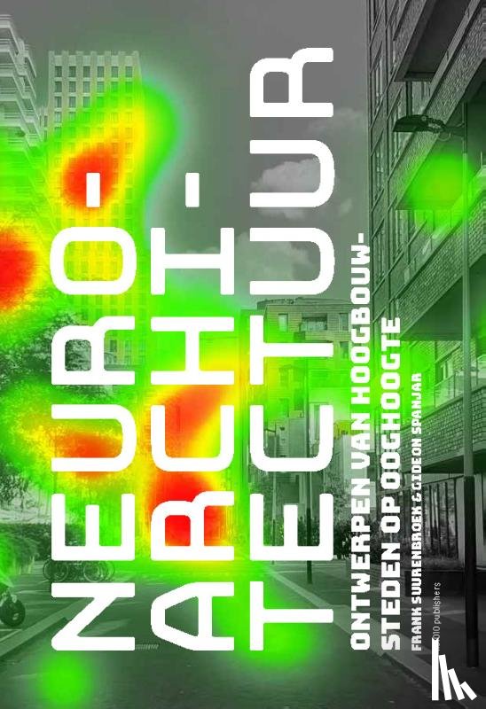 Suurenbroek, Frank, Spanjar, Gideon - Neuroarchitectuur