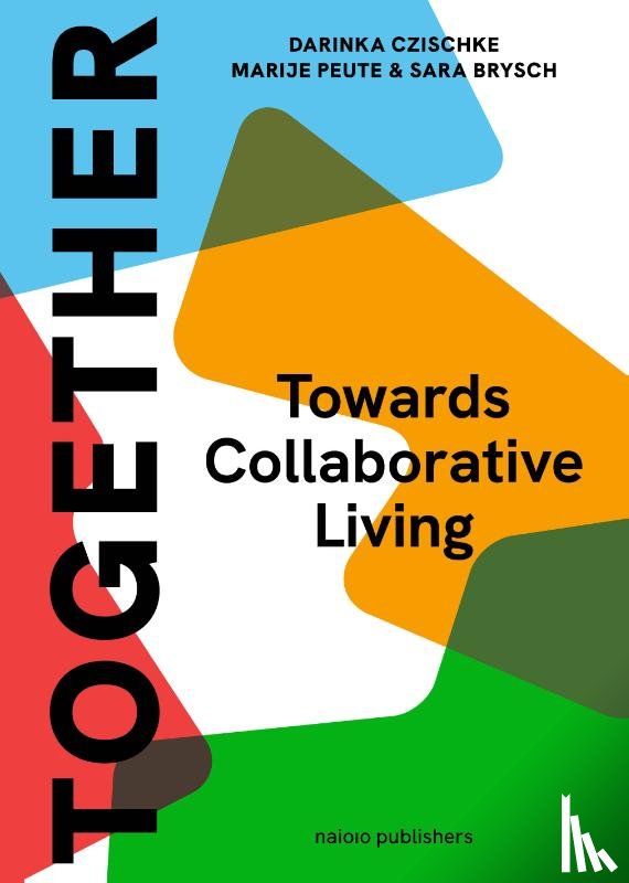 Czischke, Darinka, Peute, Marije - Together: Ruimte voor collectief wonen