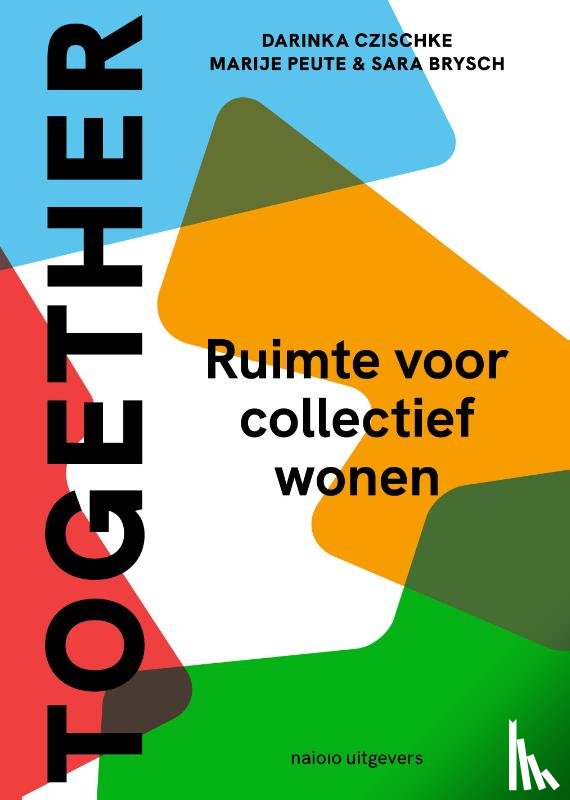Czischke, Darinka, Peute, Marije - Together: Towards Collaborative Living