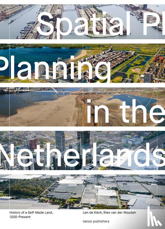 Klerk, Len de, Wouden, Ries van der - Spatial Planning in the Netherlands