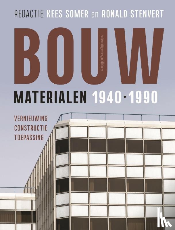 Somer, Kees, Stenvert, Ronald - Bouwmaterialen 1940-1990