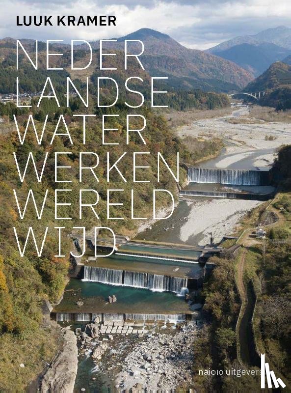 Kramer, Luuk - Nederlandse waterwerken wereldwijd