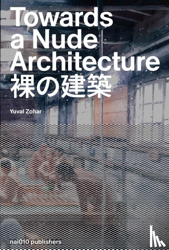 Zohar, Yuval - Towards a Nude Architecture