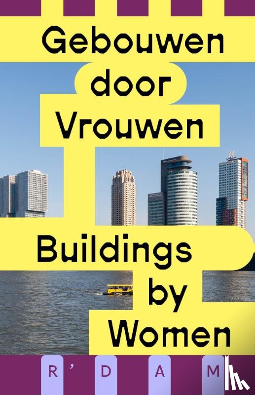 Brunschot, Sofie van, Ostyn, Laurence, Edens, Catja, Smeets-Klokgieters, Erica - Gebouwen door vrouwen / Buildings by women