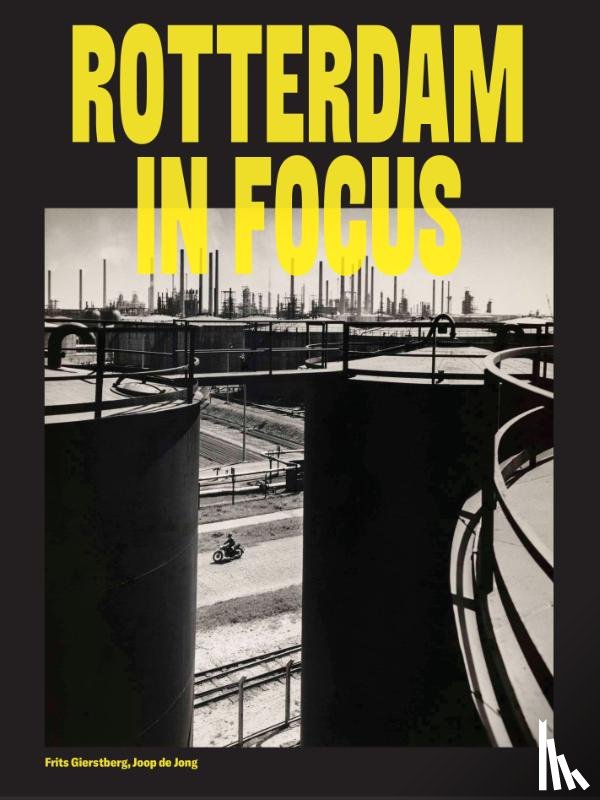 Gierstberg, Frits, Jong, Joop de - Rotterdam in focus