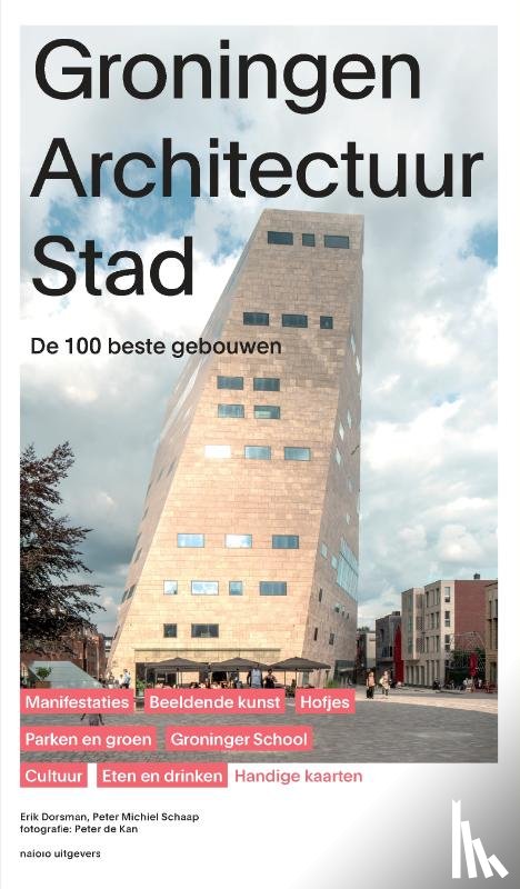 Dorsman, Erik, Schaap, Peter Michiel - Groningen Architectuur Stad