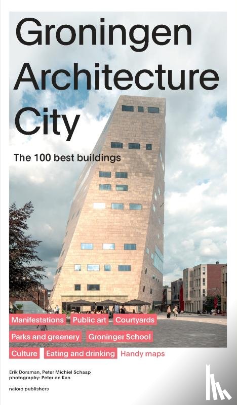 Dorsman, Erik, Schaap, Peter Michiel - Groningen Architecture City