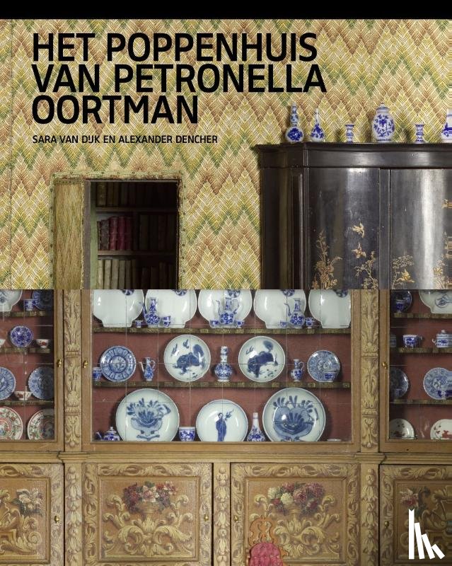 Dijk, Sara van, Dencher, Alexander - Het poppenhuis van Petronella Oortman