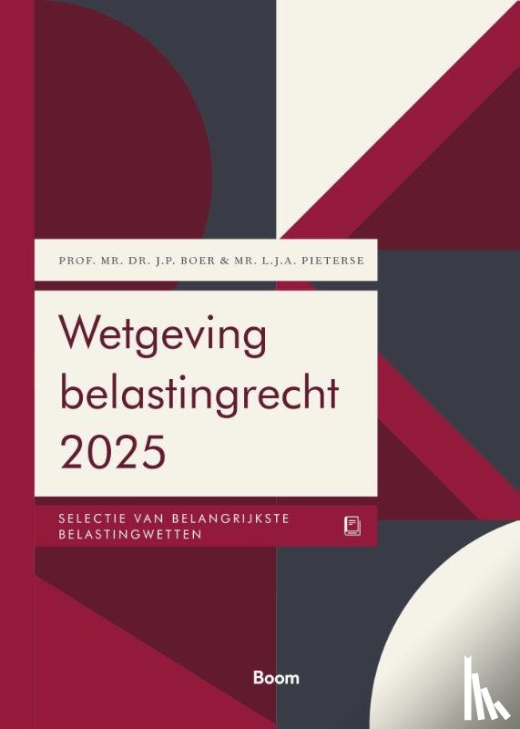 Boer, J.P., Pieterse, L.J.A. - Wetgeving belastingrecht 2025