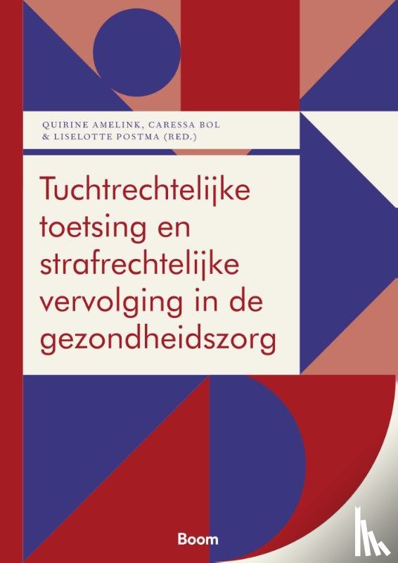  - Tuchtrechtelijke toetsing en strafrechtelijke vervolging in de gezondheidszorg