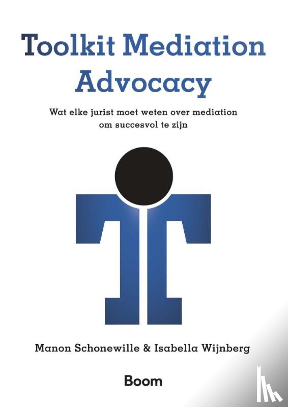 Schonewille, M.A., Wijnberg, I.J.F. - Toolkit Mediation Advocacy