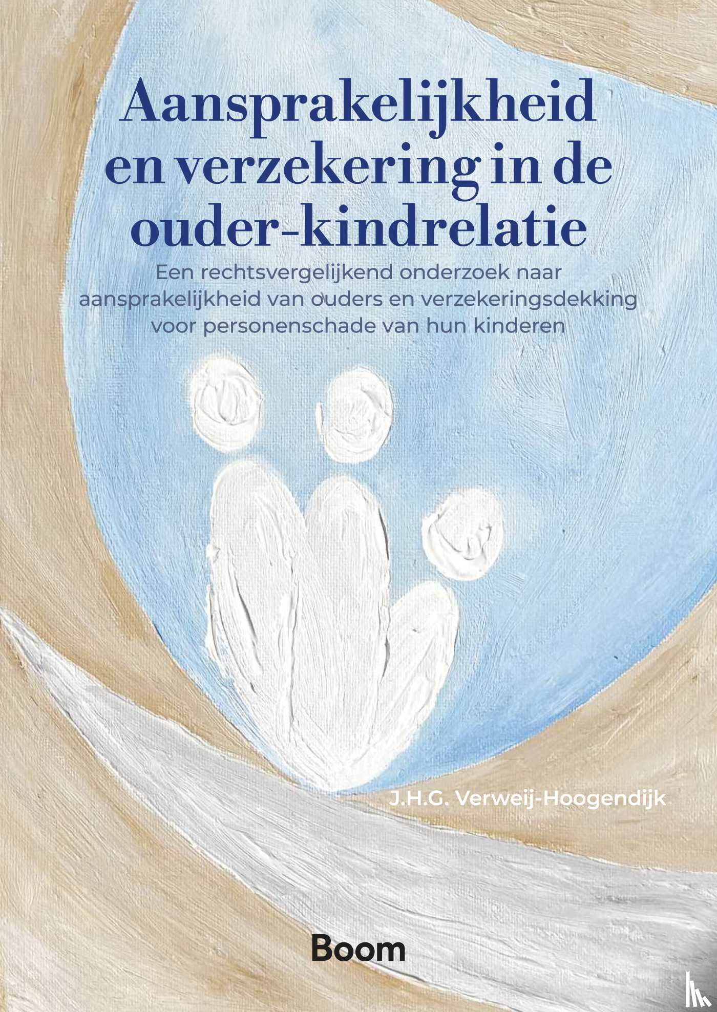 Verweij-Hoogendijk, J.H.G. - Aansprakelijkheid en verzekering in de ouder-kindrelatie