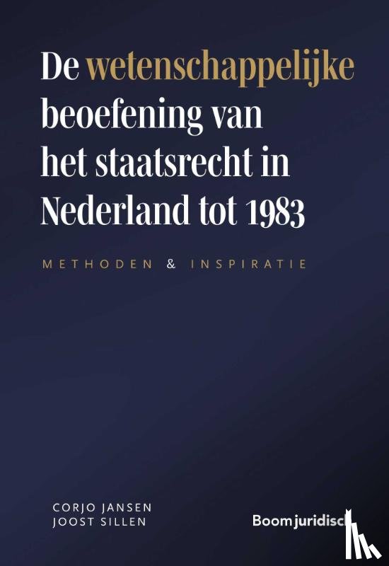 Sillen, J.J.J., Jansen, C.J.H. - De wetenschappelijke beoefening van het staatsrecht in Nederland tot 1983