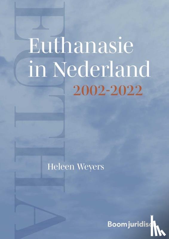 Weyers, Heleen - Euthanasie in Nederland 2002-2022