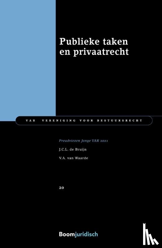 Bruijn, J.C.L. de, Waarde, V.A. van - Publieke taken en privaatrecht