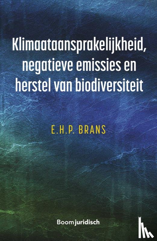 Brans, E. - Klimaataansprakelijkheid, negatieve emissies en herstel van biodiversiteit