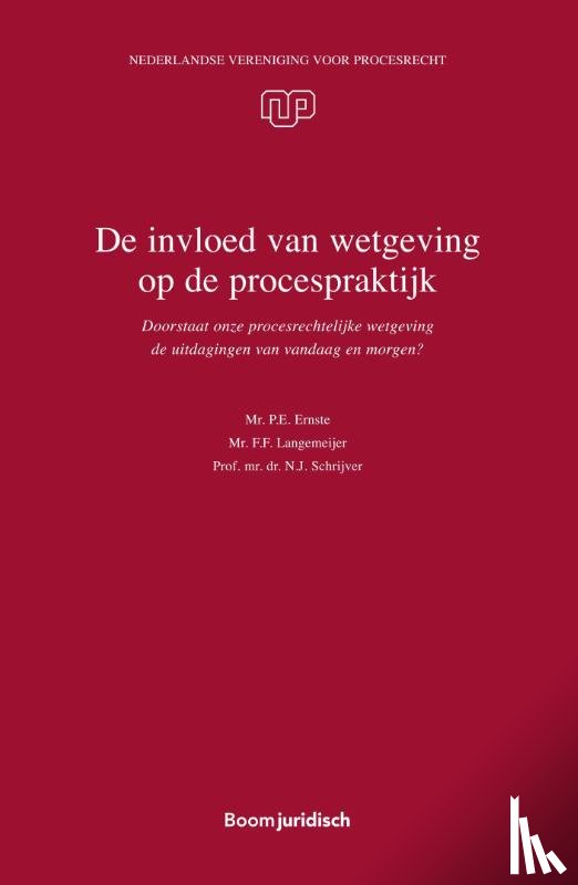 Ernste, P.E., Langemeijer, F.F., Schrijver, N.J. - De invloed van wetgeving op de procespraktijk