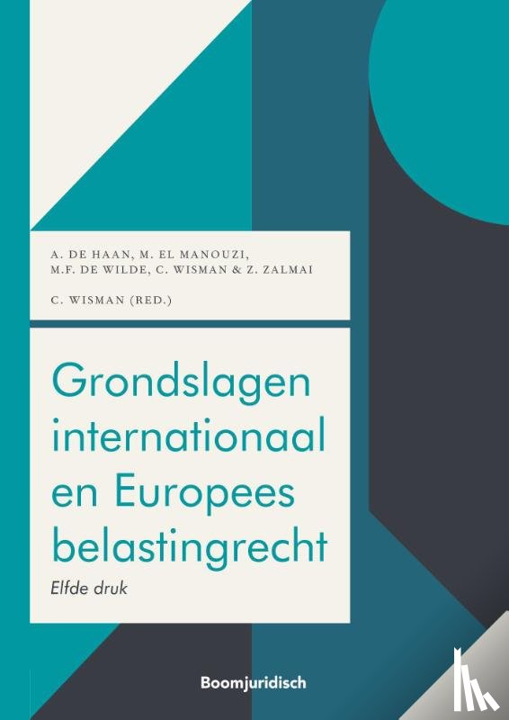 Haan, A. de, Manouzi, M. el, Wilde, M.F. de, Wisman, C., Zalmai, Z. - Grondslagen internationaal en Europees belastingrecht