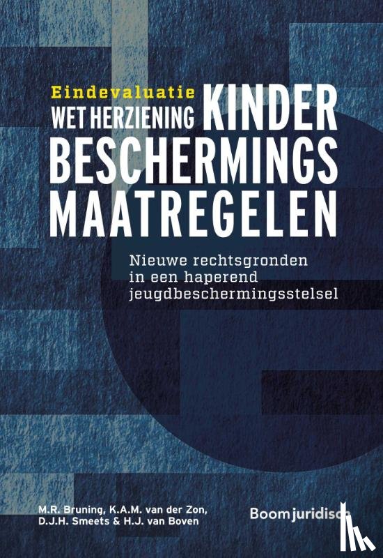 Bruning, M.R., Zon, K.A.M. van der, Smeets, D.J.H., Boven, H.J. van - Eindevaluatie Wet herziening kinderbeschermingsmaatregelen
