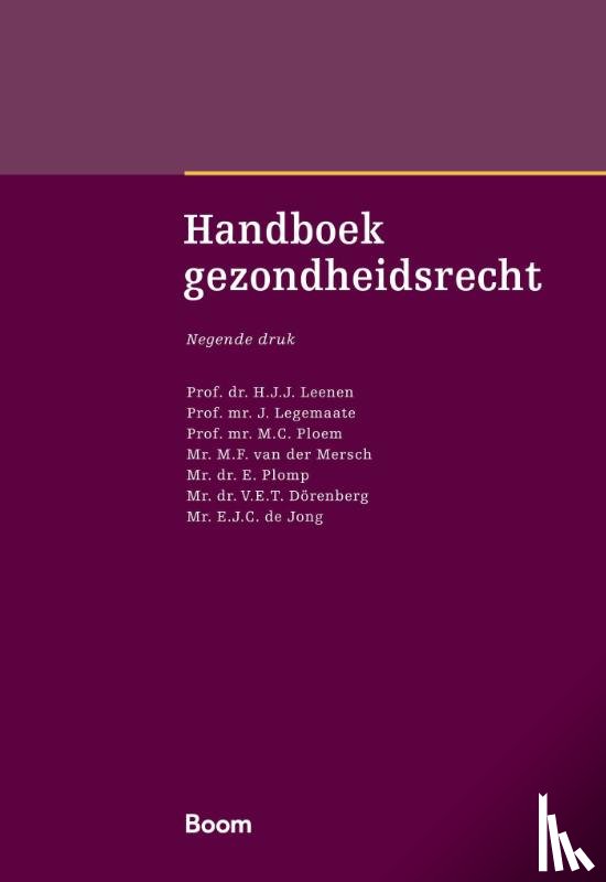 Leenen, H.J.J., Legemaate, J., Ploem, M.C., Mersch, M.F. van der, Plomp, E., Dörenberg, V.E.T., Jong, E.J.C. de - Handboek gezondheidsrecht