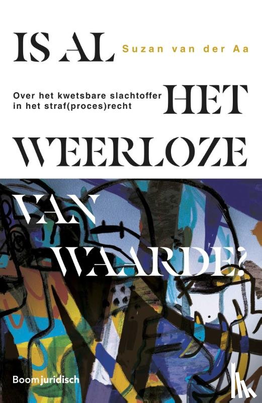 Aa, Suzan van der - Is al het weerloze van waarde?