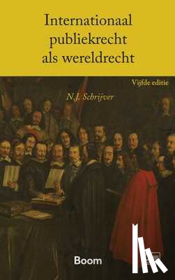 Schrijver, N.J. - Internationaal publiekrecht als wereldrecht
