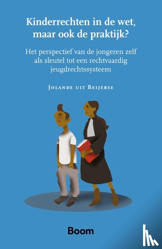 Beijerse, Jolande uit - Kinderrechten in de wet, maar ook de praktijk?