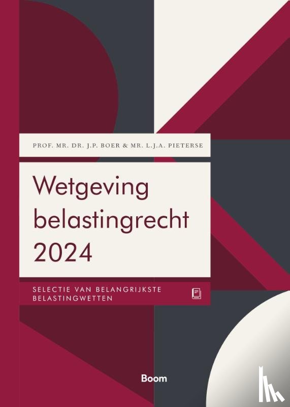 Boer, J.P., Pieterse, L.J.A. - Wetgeving belastingrecht 2024