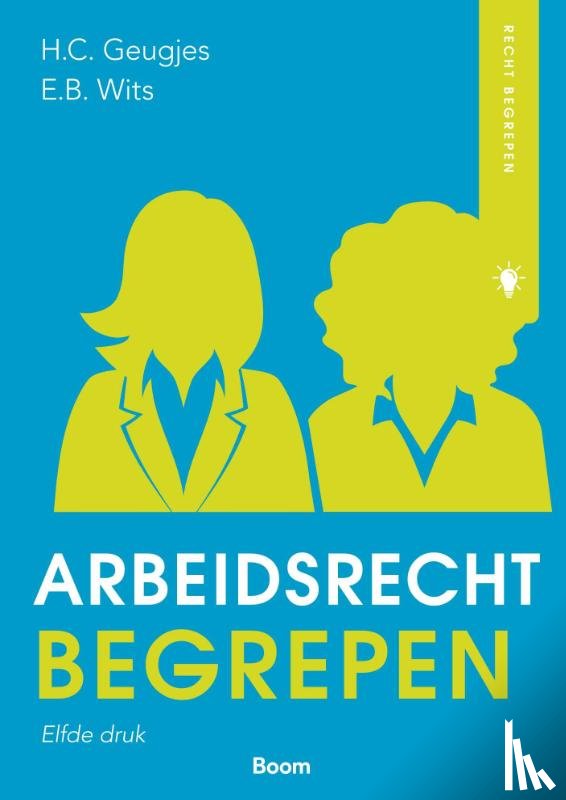 Geugjes, H.C., Wits, E.B. - Arbeidsrecht begrepen