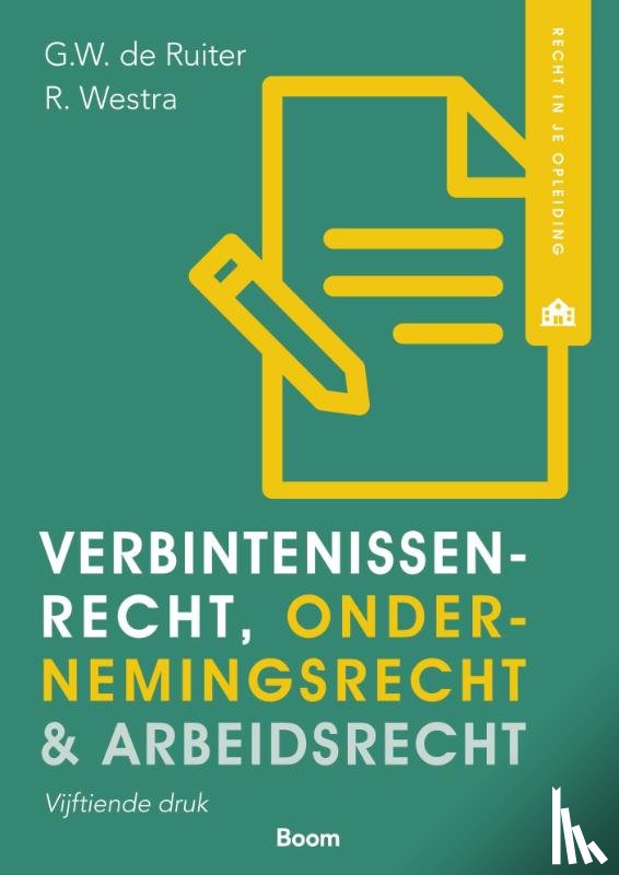 Ruiter, G.W. de, Westra, R. - Verbintenissenrecht, ondernemingsrecht & arbeidsrecht