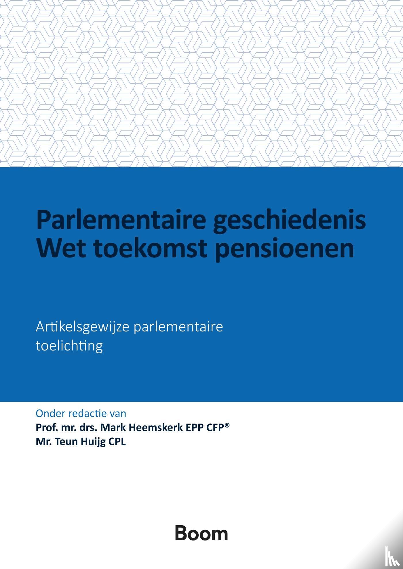 - Parlementaire geschiedenis Wet toekomst pensioenen