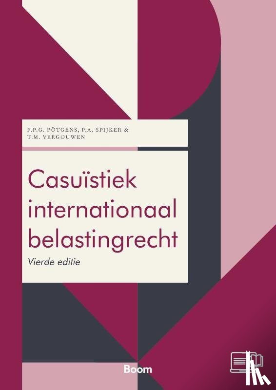 Pötgens, F.P.G., Spijker, P.A., Vergouwen, T.M. - Casuïstiek internationaal belastingrecht