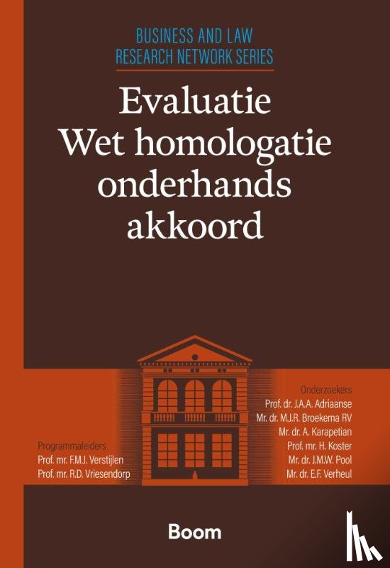 Adriaanse, J.A.A., Broekema, M.J.R., Karapetian, A., Koster, H., Pool, J.M.W., Verheul, E.F., Verstijlen, F.M.J., Vriesendorp, R.D. - Evaluatie Wet homologatie onderhands akkoord