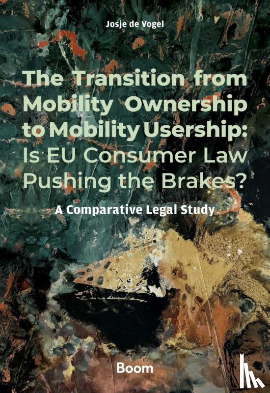 Vogel, J.J. de - The Transition from Mobility Ownership to Mobility Usership: Is EU Consumer Law Pushing the Brakes?