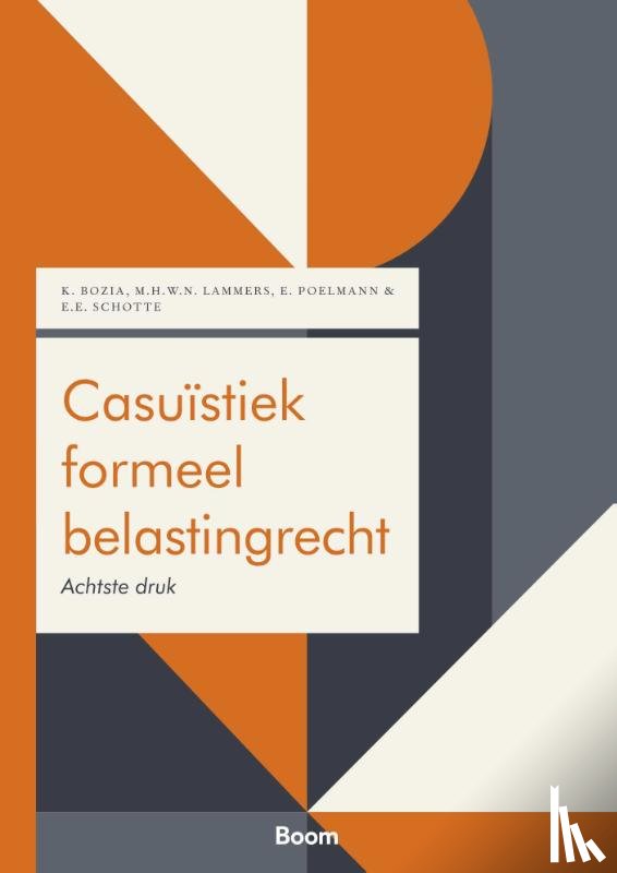 Bozia, K., Lammers, M.H.W.N., Schotte, E.E., Poelman, E. - Casuïstiek formeel belastingrecht