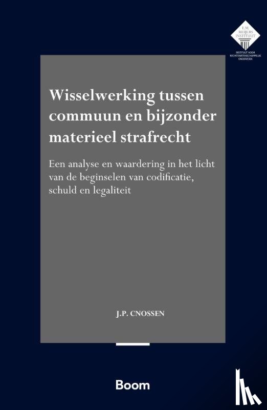 Cnossen, J.P. - Wisselwerking tussen commuun en bijzonder materieel strafrecht