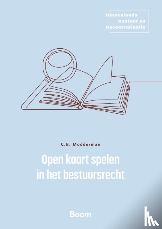 Modderman, Coen - Open kaart spelen in het bestuursrecht