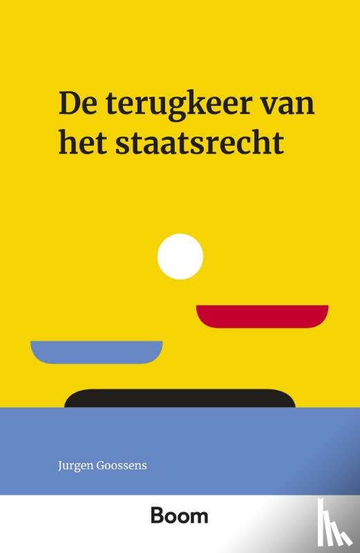 Goossens, J. - De terugkeer van het staatsrecht