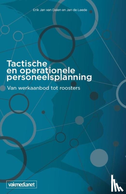 Dalen, Erik Jan van, Leede, Jan de - Tactische en operationele personeelsplanning