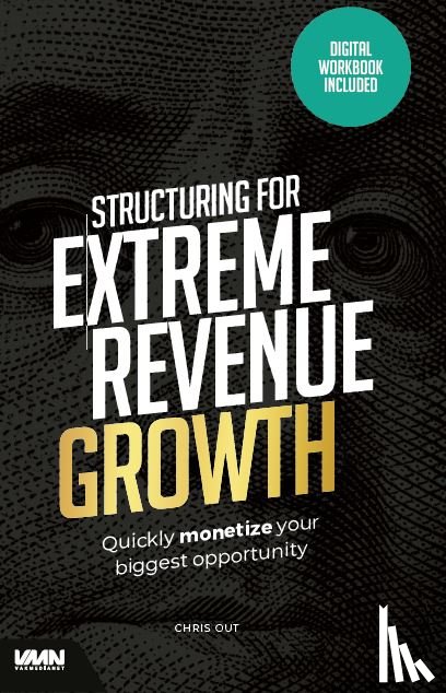 Out, Chris - Structuring for extreme revenue growth
