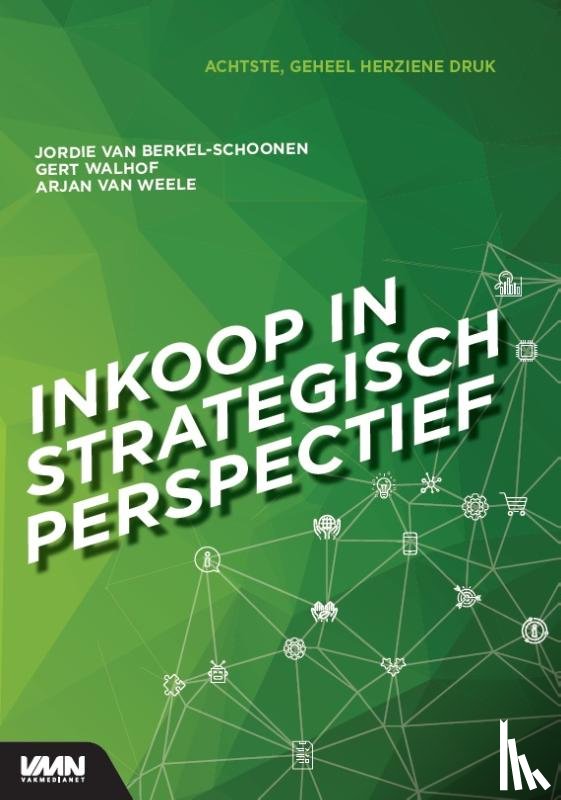 Weele, Ajan van, Walhof, Gert, Berkel, Jordi van - Inkoop in strategisch perspectief