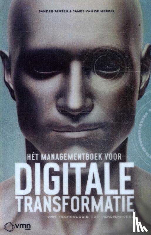 Jansen, Sander, Merbel, James van de - Het managementboek voor digitale transformatie
