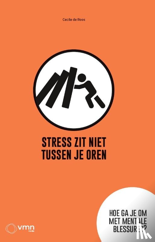 Roos, Cecile de - Stress zit niet tussen je oren