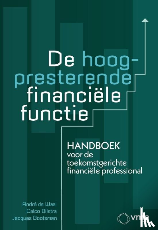 Waal, André de, Bilstra, Eelco, Bootsman, Jacques - De hoogpresterende financiële functie