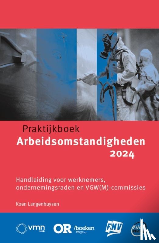 Langenhuysen, Koen - Praktijkboek Arbeidsomstandigheden 2024