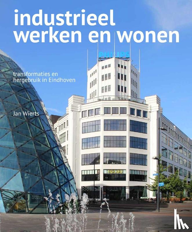 Wierts, Jan - Industrieel werken en wonen