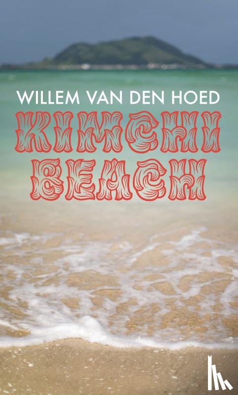 Hoed, Willem van den - Kimchi Beach